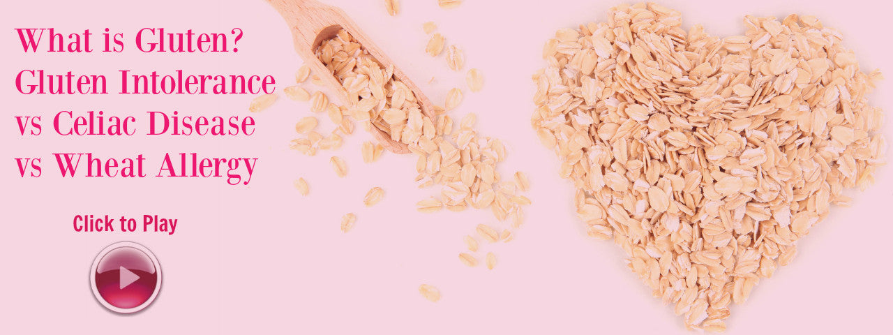 What is Gluten? Gluten Intolerance vs Celiac Disease vs. Wheat Allergy